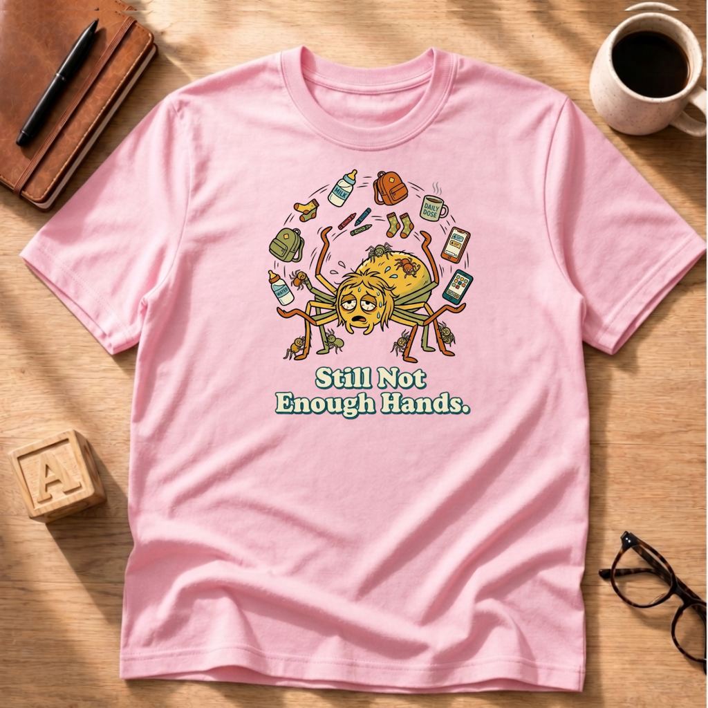 Not Enough Hands T-Shirt
