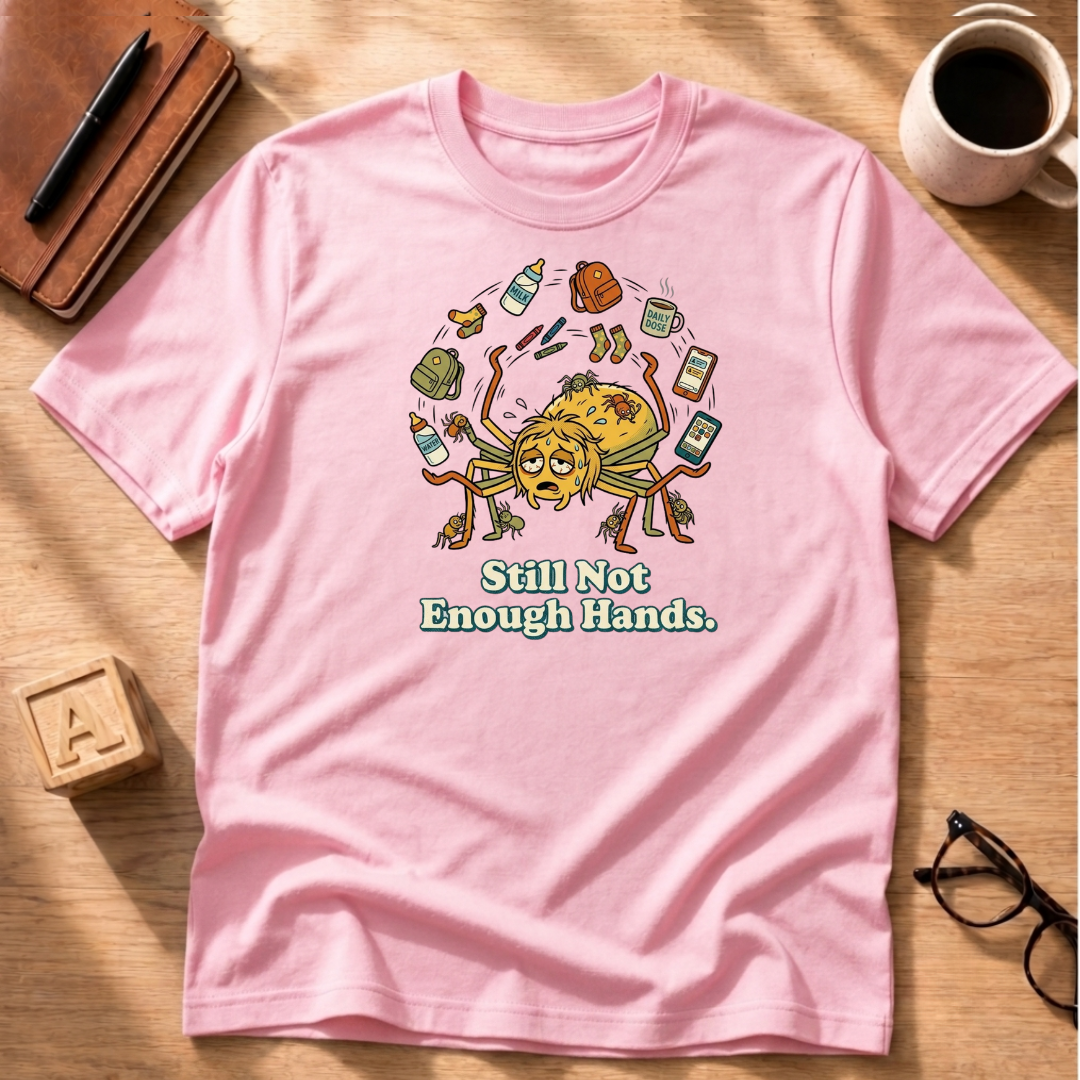 Not Enough Hands T-Shirt