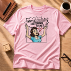 Nobody's Listening T-Shirt