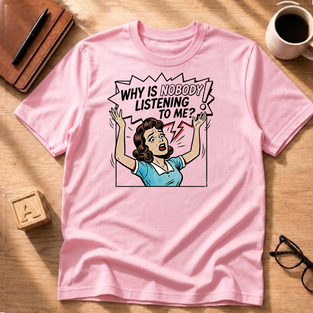 Nobody's Listening T-Shirt