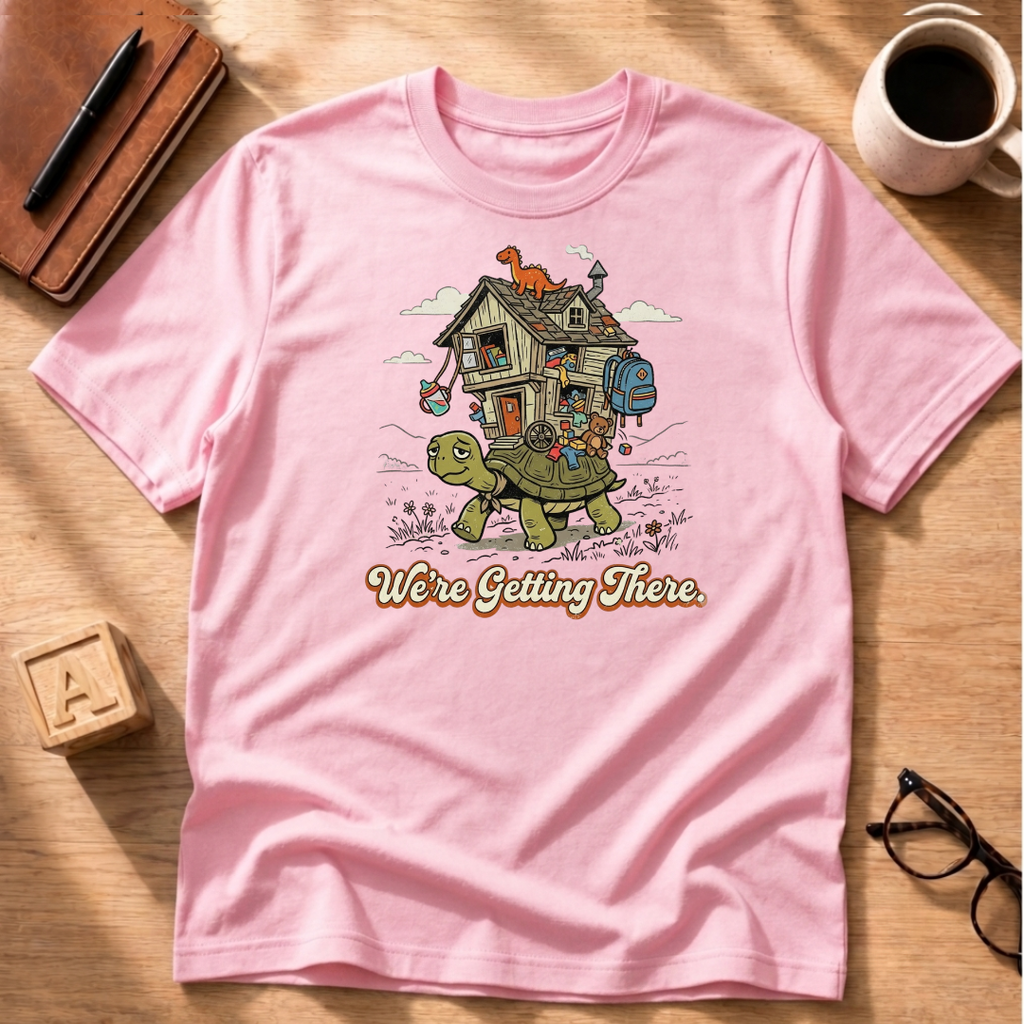 We're Getting There T-Shirt