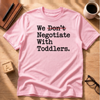 We Don't Negotiate T-Shirt