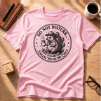 Do Not Disturb T-Shirt