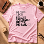 We Added A Dog T-Shirt