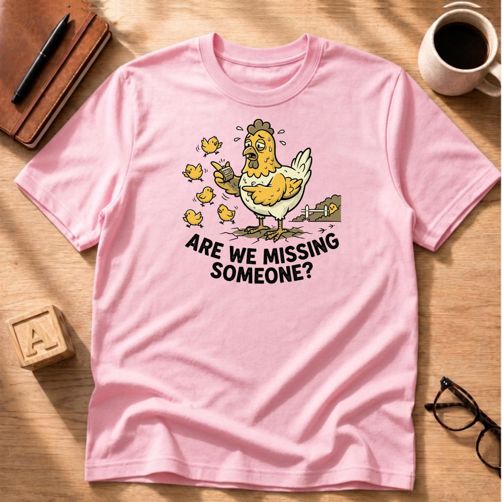 Are We Missing Someone T-Shirt