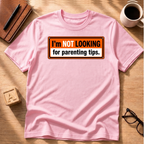 No Parenting Tips T-Shirt
