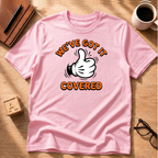 We've Got It Covered T-Shirt