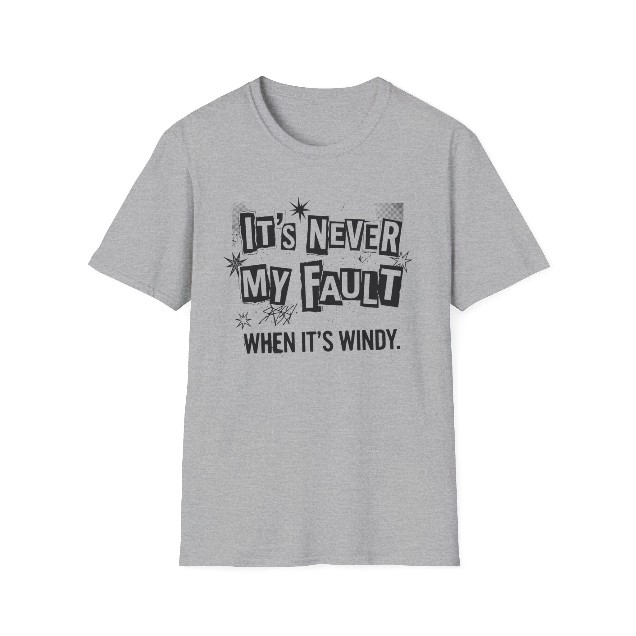 It's Never My Fault T-Shirt
