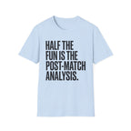 Post Match Analysis T-Shirt