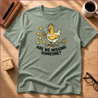 Are We Missing Someone T-Shirt