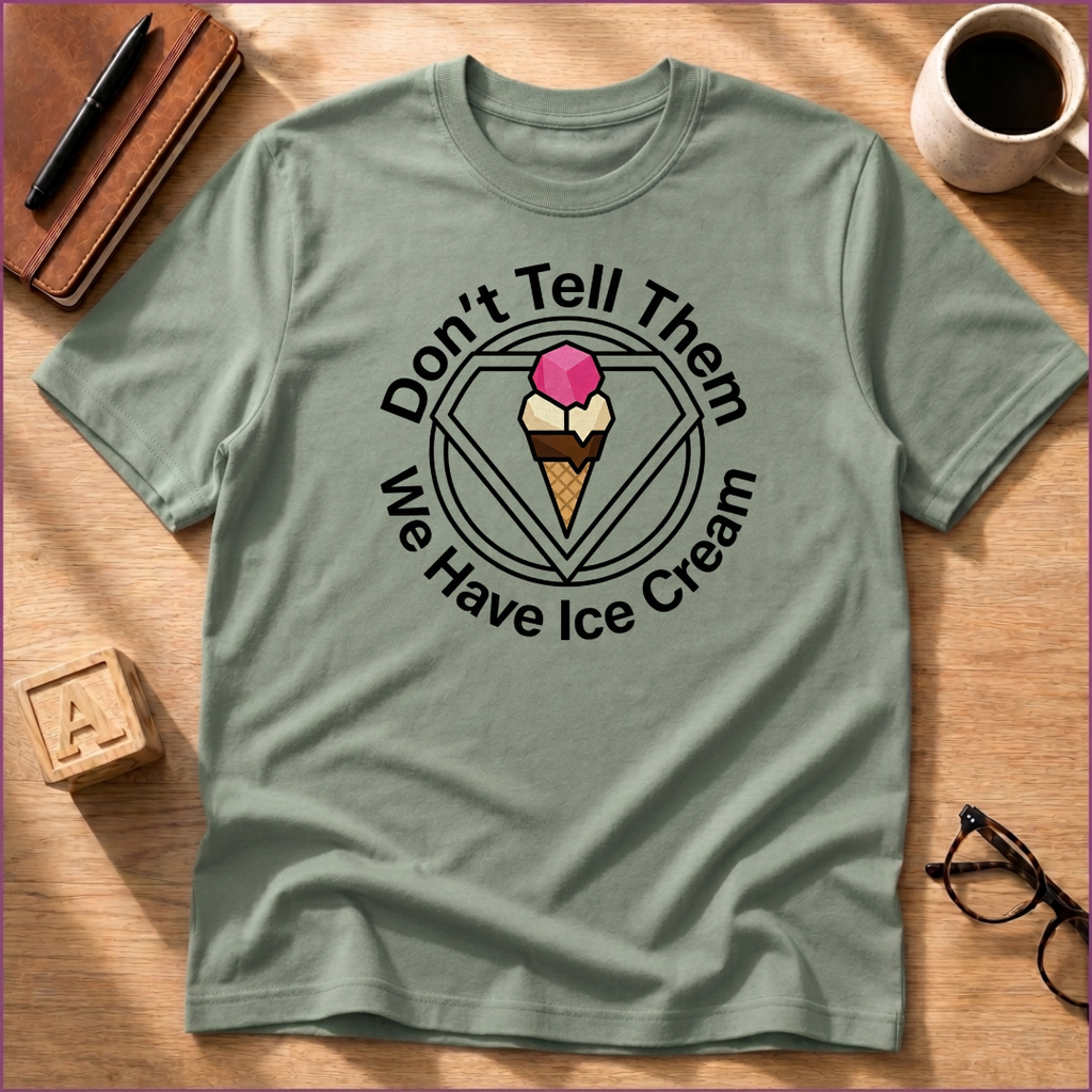 Don't Tell Them T-Shirt