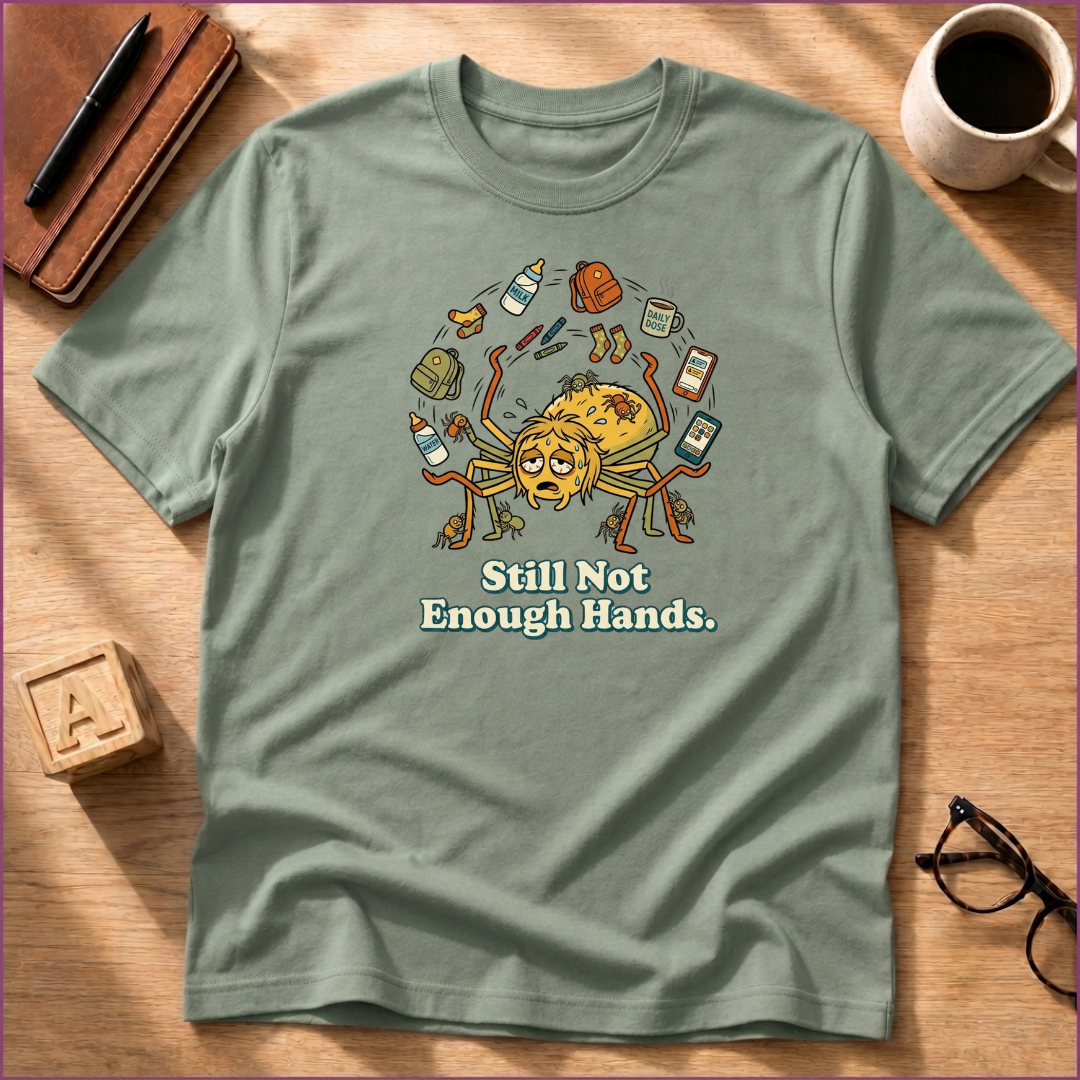 Not Enough Hands T-Shirt