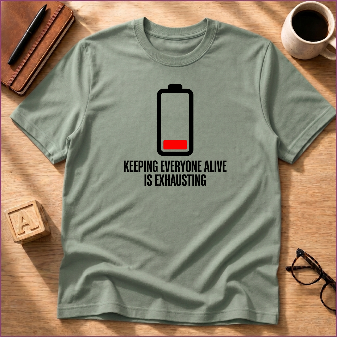 It's Exhausting T-Shirt