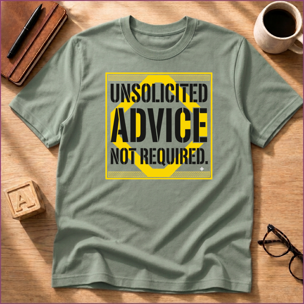 Advice Not Required T-Shirt