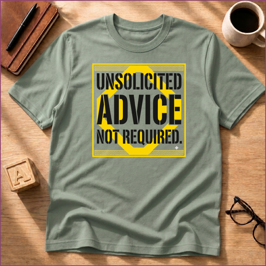 Advice Not Required T-Shirt