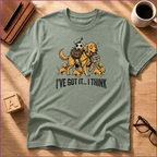 I've Got It T-Shirt