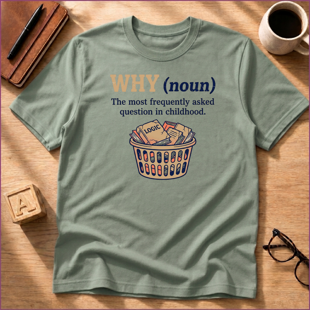 Why? T-Shirt