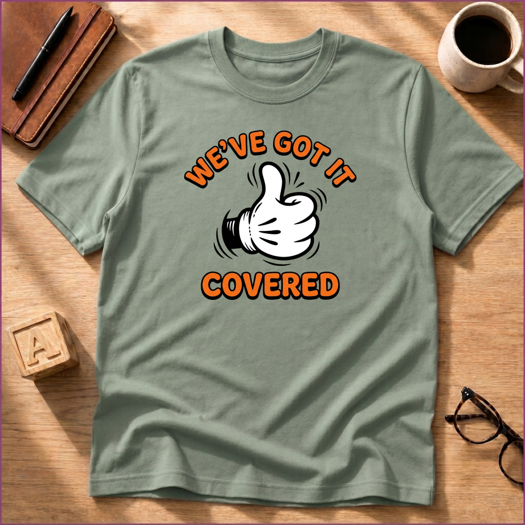 We've Got It Covered T-Shirt