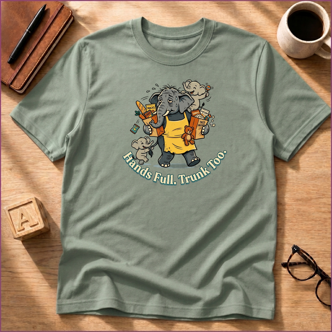 Hands Full T-Shirt