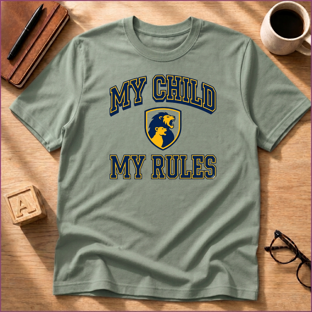My Child. My Rules. T-Shirt