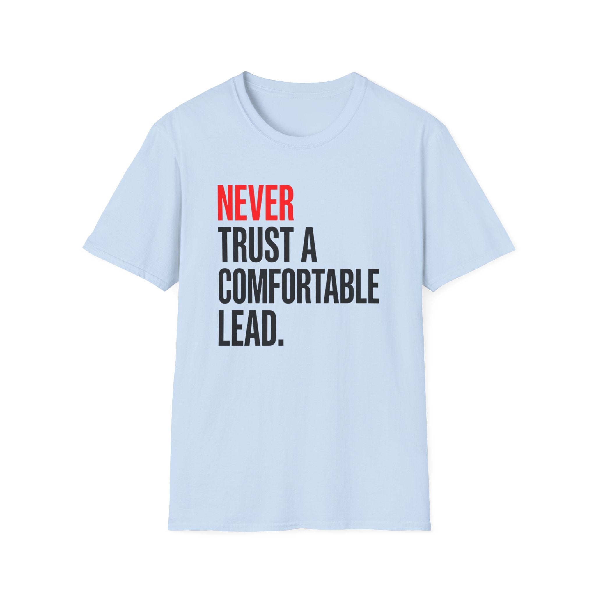 Never Trust A Lead T-Shirt