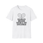 Double The Excuses T-Shirt