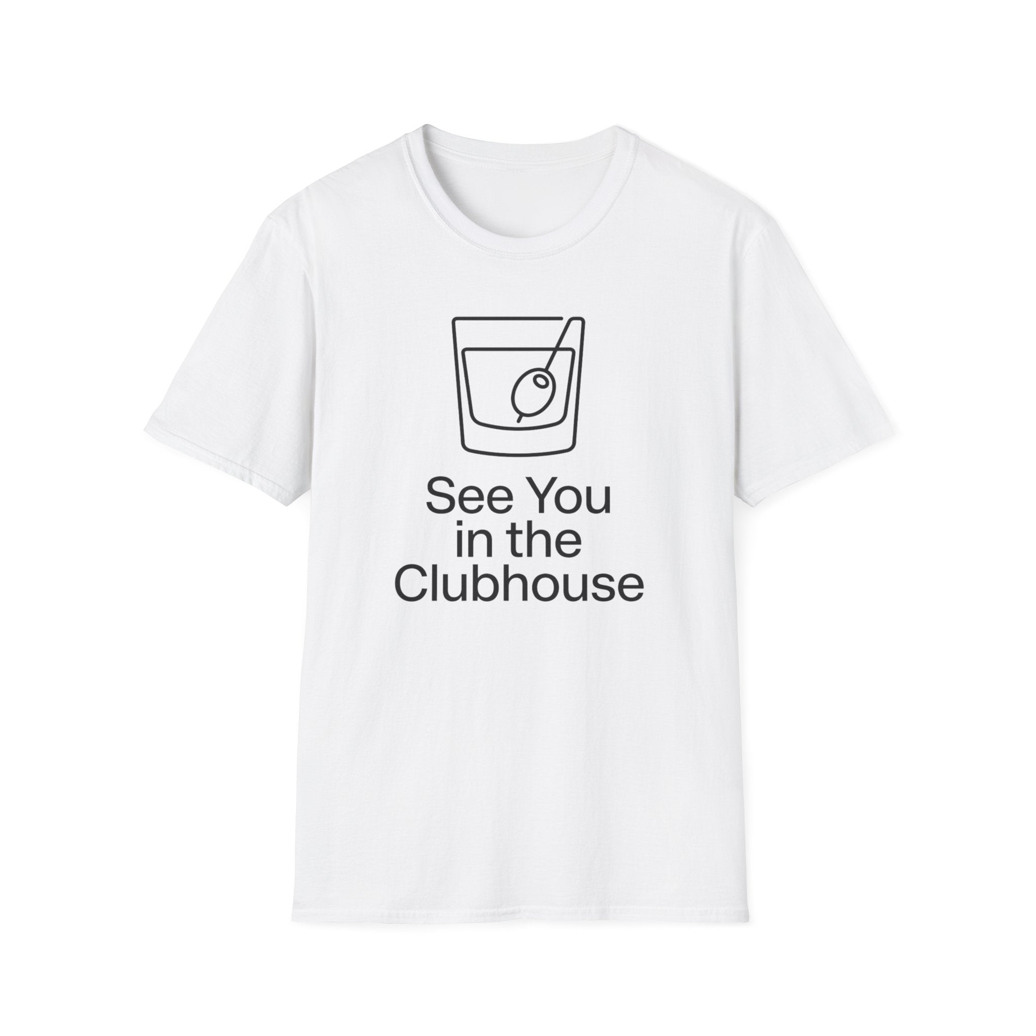See You In The Clubhouse T-Shirt