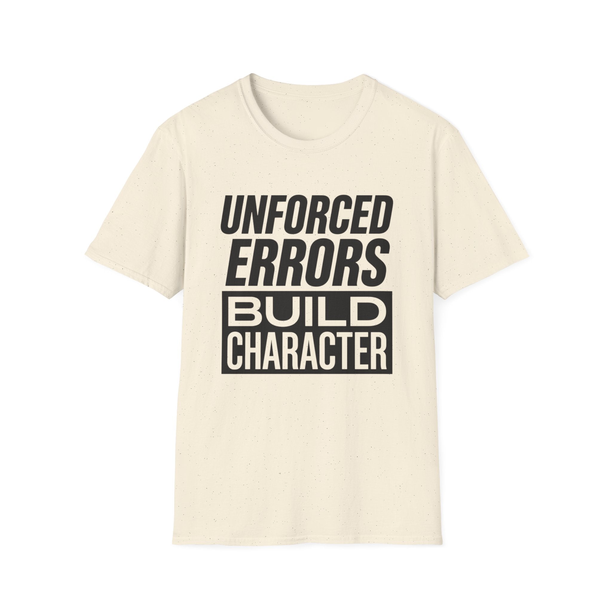 Unforced Errors Build Character T-Shirt