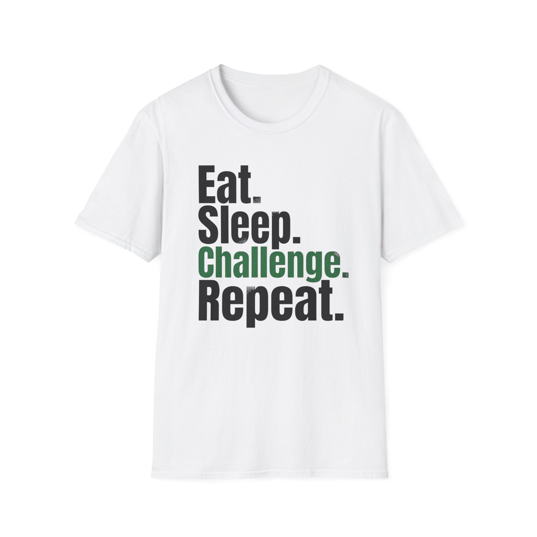 Eat. Sleep. Challenge. Repeat. T-Shirt