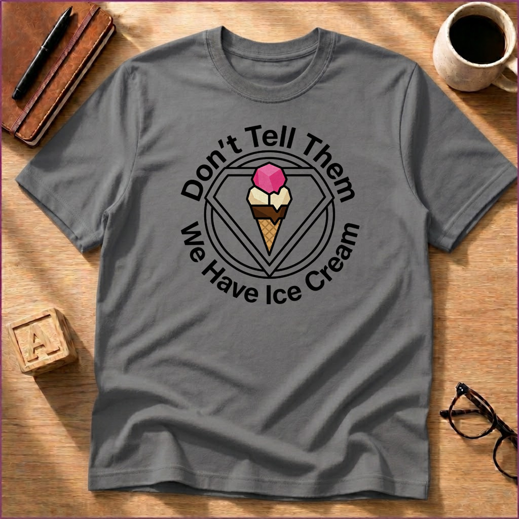 Don't Tell Them T-Shirt