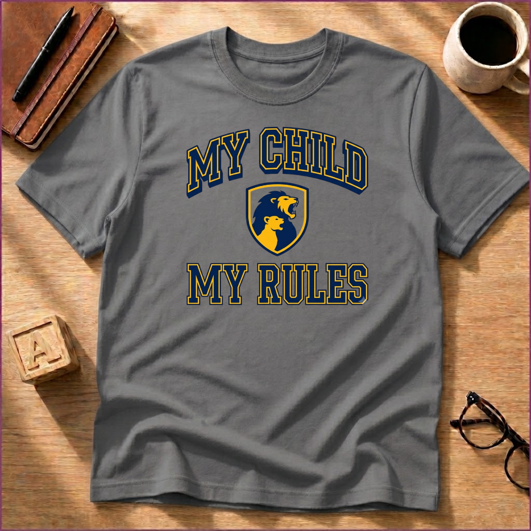 My Child. My Rules. T-Shirt