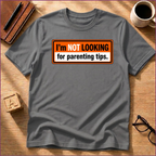 No Parenting Tips T-Shirt
