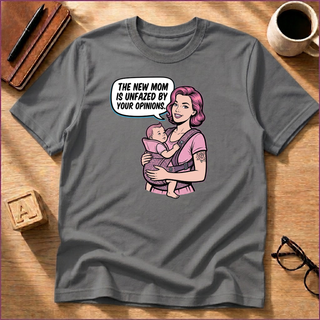 Unfazed By Your Opinions T-Shirt