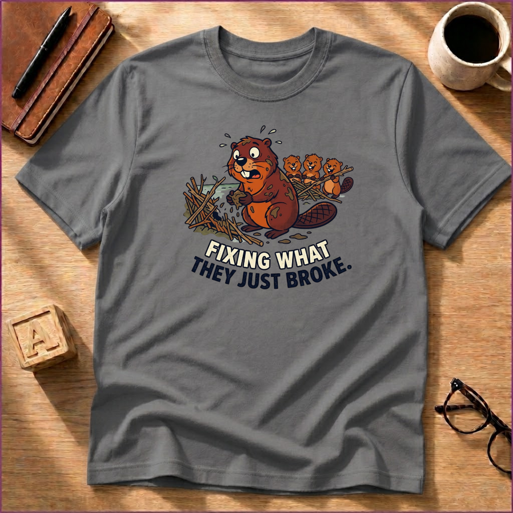 Always Fixing T-Shirt
