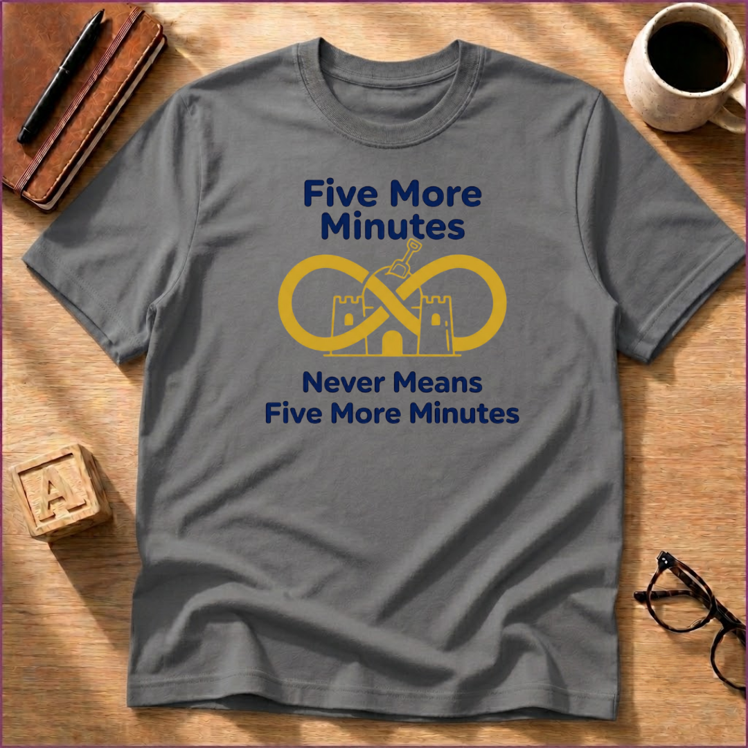 5 More Minutes T-Shirt