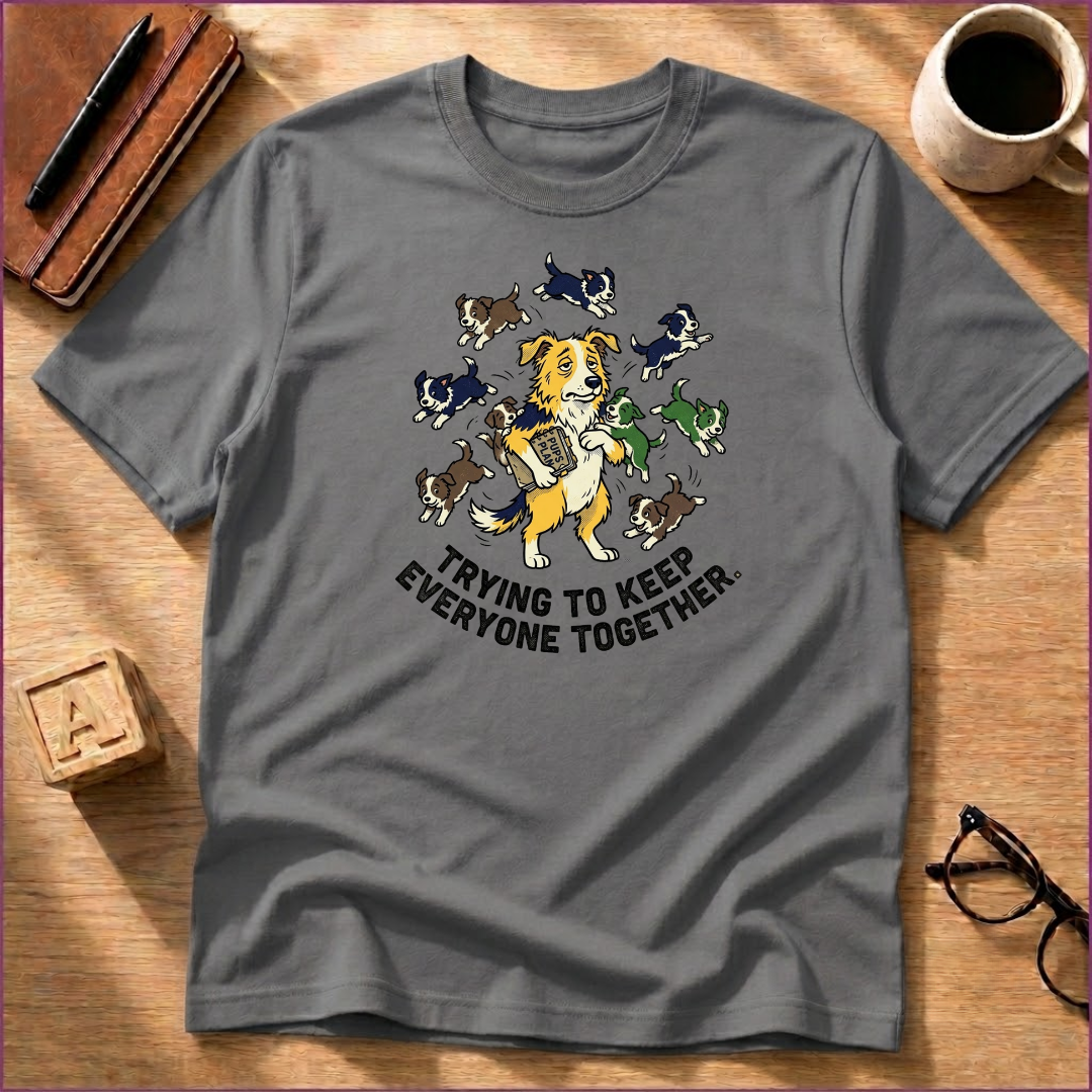 Keeping Everyone Together T-Shirt