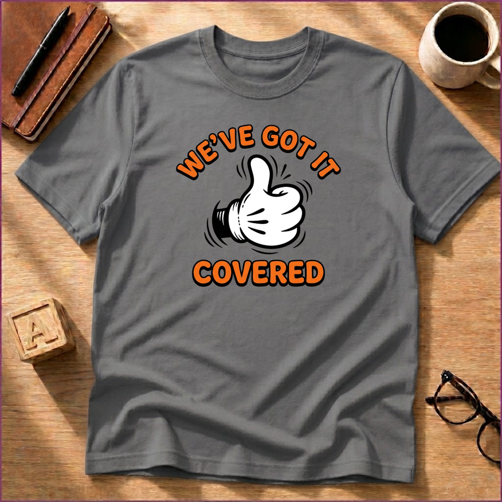 We've Got It Covered T-Shirt