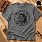 Do Not Disturb T-Shirt