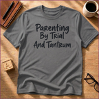 By Trial and Tantrum T-Shirt