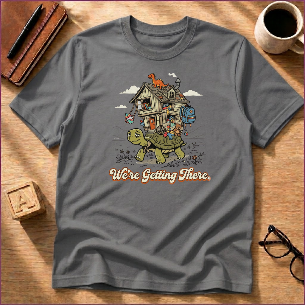 We're Getting There T-Shirt