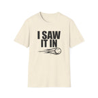 I Saw It In T-Shirt