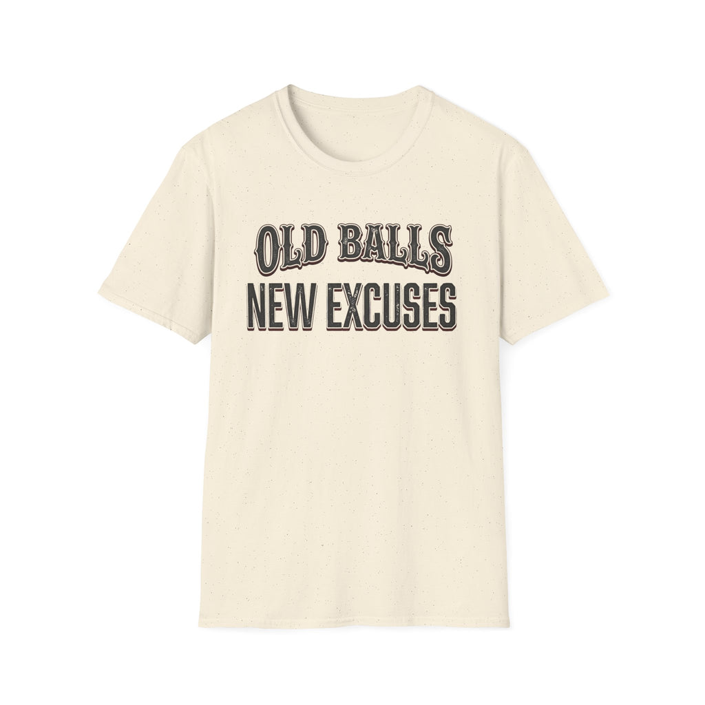 Old Balls, New Excuses T-Shirt