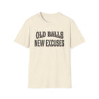 Old Balls, New Excuses T-Shirt