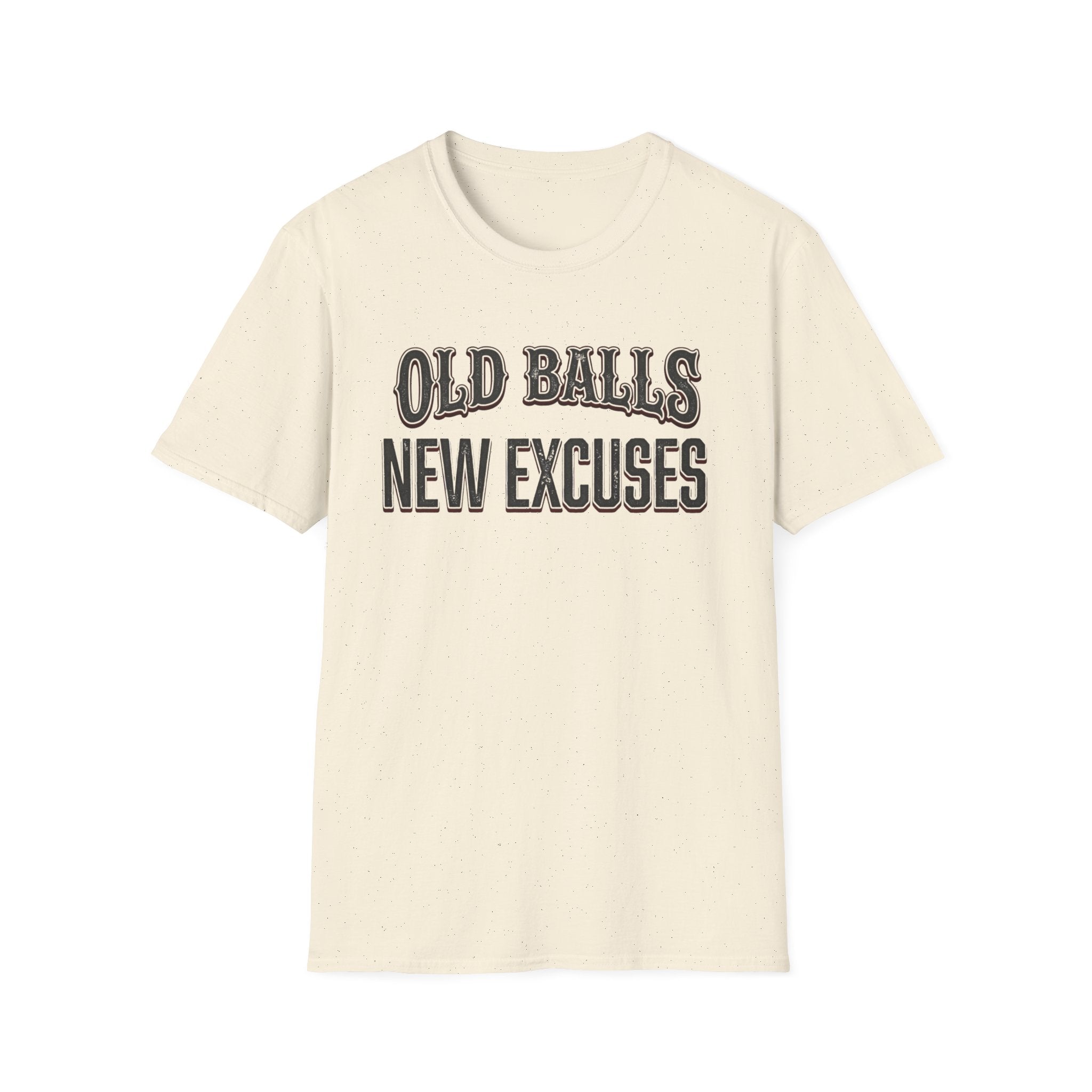 Old Balls, New Excuses T-Shirt