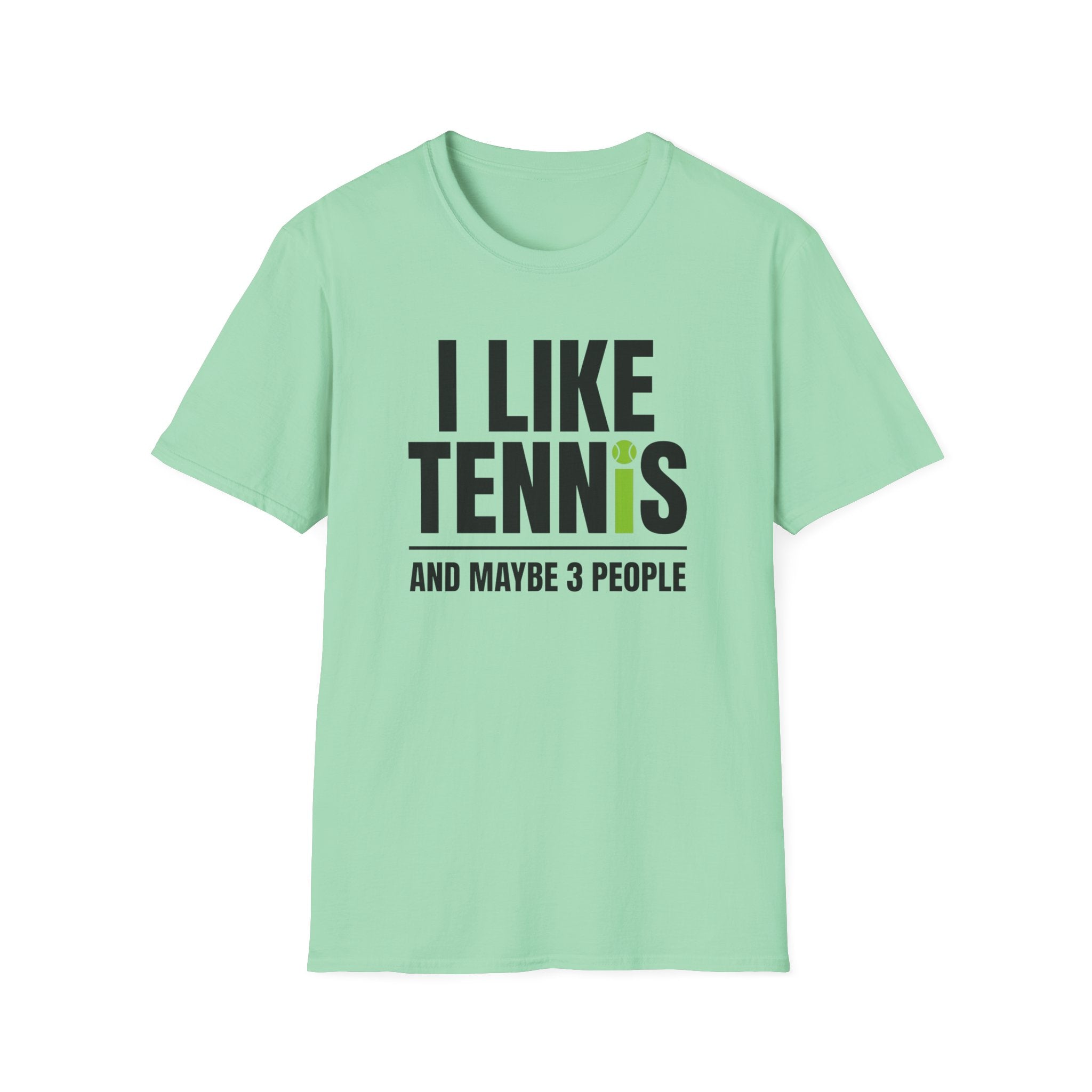 I like Tennis and Maybe 3 People T-Shirt