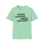 Fresh Strings, Fresh Excuses T-Shirt