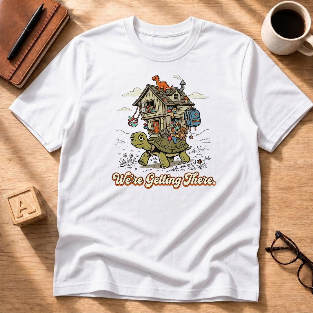 We're Getting There T-Shirt