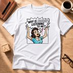 Nobody's Listening T-Shirt