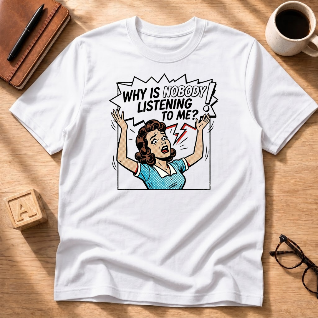 Nobody's Listening T-Shirt