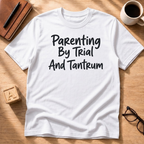 By Trial and Tantrum T-Shirt